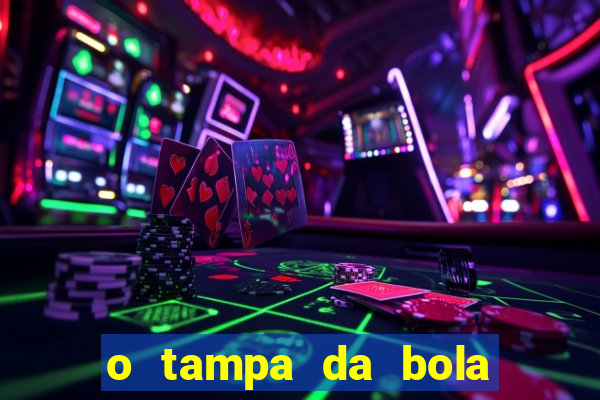 o tampa da bola ao vivo